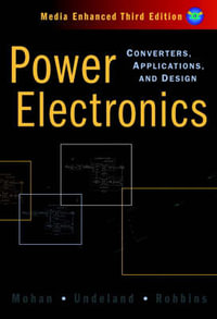 Power Electronics : Converters, Applications, and Design : 3rd Edition - Ned Mohan