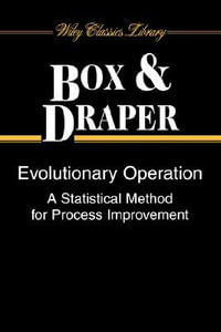 Evolutionary Operation : A Statistical Method for Process Improvement - George E. P. Box