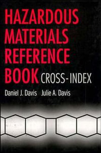 Hazardous Materials Reference Book : Cross-Index - Daniel J. Davis
