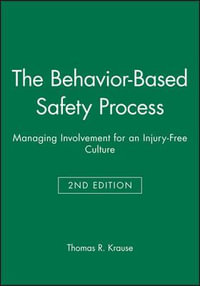 The Behavior-Based Safety Process : Managing Involvement for an Injury-Free Culture - Thomas R. Krause
