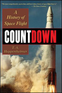 Countdown : A History of Space Flight - T. A. Heppenheimer