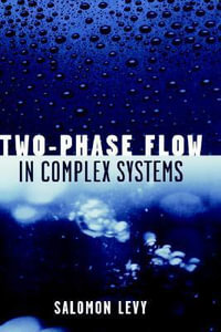 Two-Phase Flow in Complex Systems - Salomon Levy