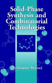 Solid-Phase Synthesis and Combinatorial Technologies : Wiley-Interscience - Pierfausto Seneci