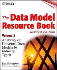 The Data Model Resource Book, Volume 2 : A Library of Universal Data Models by Industry Types - Len Silverston