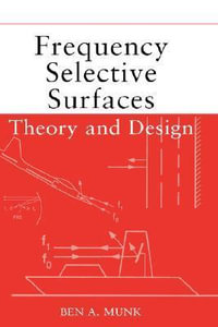Frequency Selective Surfaces : Theory and Design - Ben A. Munk