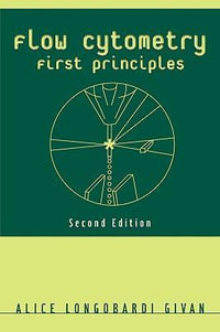 Flow Cytometry : First Principles - Alice Longobardi Givan