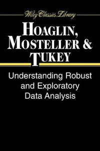 Understanding Robust and Exploratory Data Analysis : Wiley Classics Library - David C. Hoaglin