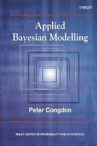 Applied Bayesian Modelling : Wiley Series in Probability and Statistics - Peter Congdon