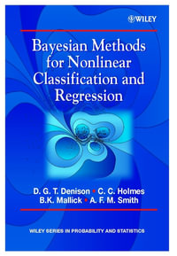 Bayesian Methods for Nonlinear Classification and Regression : Wiley Series in Probability and Statistics - David G. T. Denison