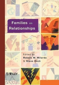Families as Relationships : Social & Personal Relationships - Robert M. Milardo