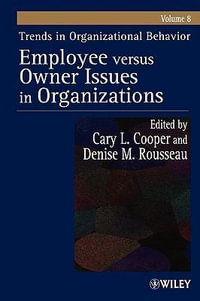 Trends in Organizational Behavior, Volume 8 : Employee Versus Owner Issues in Organizations - Cary Cooper