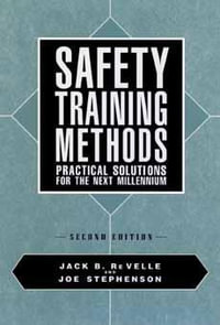 Safety Training Methods : Practical Solutions for the Next Millennium - Jack B. Re Velle