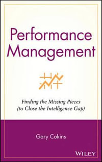 Performance Management : Finding the Missing Pieces (to Close the Intelligence Gap) - Gary Cokins