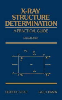 X-Ray Structure Determination : A Practical Guide - George H. Stout