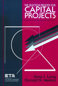 The Selection Process for Capital Projects : Wiley Series in Engineering and Technology Management - Hans J. Lang