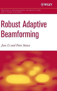 Robust Adaptive Beamforming : Wiley Series in Telecommunications and Signal Processing - Jian Li