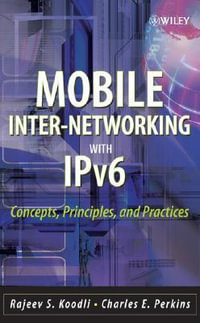 Mobile Inter-networking with IPv6 : Concepts, Principles and Practices - Rajeev S. Koodli