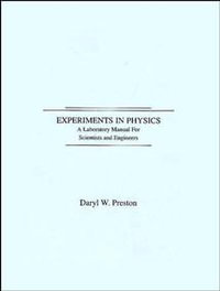 Experiments in Physics : A Laboratory Manual for Scientists and Engineers - Daryl W. Preston