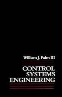 Control Systems Engineering - William J. Palm III