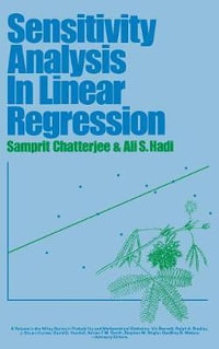 Sensitivity Analysis in Linear Regression : Wiley Series in Probability and Statistics - Samprit Chatterjee