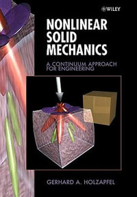 Nonlinear Solid Mechanics : A Continuum Approach for Engineering - Gerhard A. Holzapfel