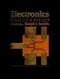 Electronics : Circuits and Devices 3E - Ralph J. Smith