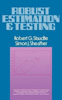 Robust Estimation and Testing : Wiley Series in Probability and Statistics - Robert G. Staudte