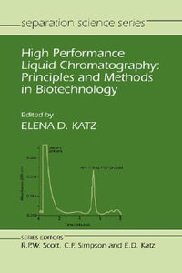 High Performance Liquid Chromatography : Principles and Methods in Biotechnology - Elena D. Katz