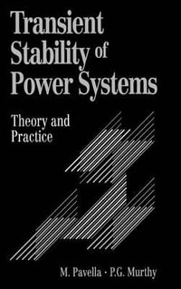 Transient Stability of Power Systems : Theory and Practice - M. Pavella