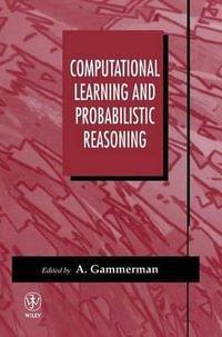 Computational Learning and Probabilistic Reasoning - A. Gammerman