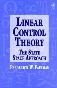 Linear Control Theory : The State Space Approach - Frederick Walker Fairman