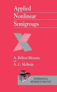 Applied Nonlinear Semigroups : An Introduction - A. Belleni-Morante