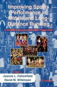 Improving Sports Performance in Middle and Long-Distance Running : A Scientific Approach to Race Preparation - Joanne Fallowfield