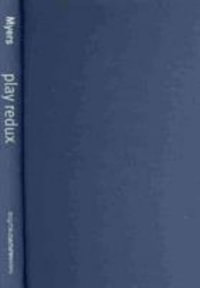 Play Redux : The Form of Computer Games - David Myers