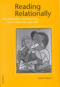 Reading Relationally : Postmodern Perspectives on Literature and Art - Laurie Edson