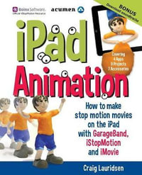 iPad Animation : - how to make stop motion movies on the iPad - Craig Lauridsen