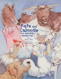 Kate and Caboodle : A splendidly blended tale - Pirc J. Jerri