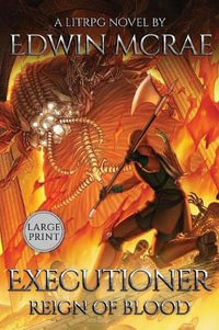 Executioner : Reign of Blood: A LitRPG Novel: Large Print - Edwin McRae