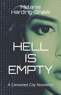 Hell is Empty : A Censored City Novelette - Melanie Harding-Shaw