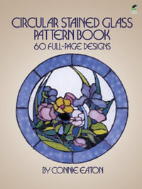 Circular Stained Glass Pattern Book : 60 Full-Page Designs - Connie Eaton