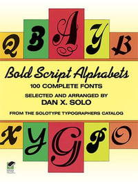 Bold Script Alphabets : Lettering, Calligraphy, Typography - Dan X. Solo