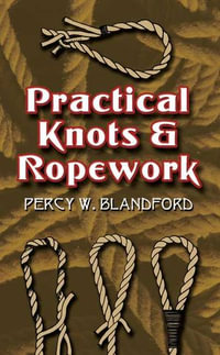 Practical Knots and Ropework - Percy W. Blandford