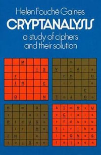 Cryptanalysis : A Study of Ciphers and Their Solution - HELEN F. GAINES