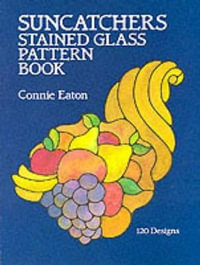 Suncatchers Stained Glass Pattern Book : Stained Glass - CONNIE EATON