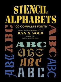 Stencil Alphabets : 100 Complete Fonts - DAN X. SOLO