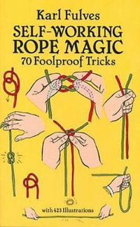 Self-Working Rope Magic : Dover Books on Magic - KARL FULVES