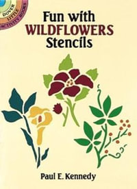 Fun with Stencils : Wildflowers - PAUL E. KENNEDY
