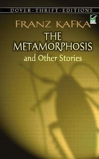 The Metamorphosis and Other Stories : Dover Thrift Editions: Short Stories - Franz Kafka