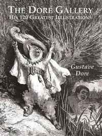 Dore Gallery : His 120 Greatest Illustrations - GUSTAVE DORE