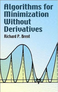 Algorithms for Minimization Without Derivatives : Dover Books on Mathematics - Richard P. Brent